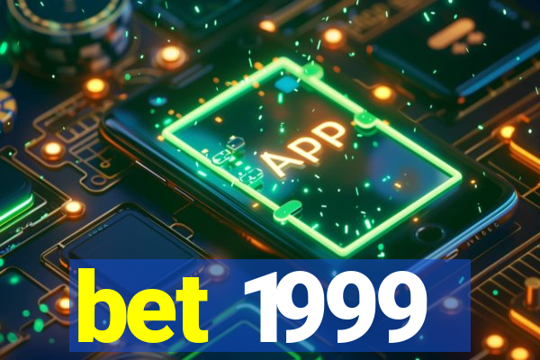bet 1999